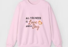 All You Need is Love and a Dog Crewneck Sweatshirt - Heavy Blend